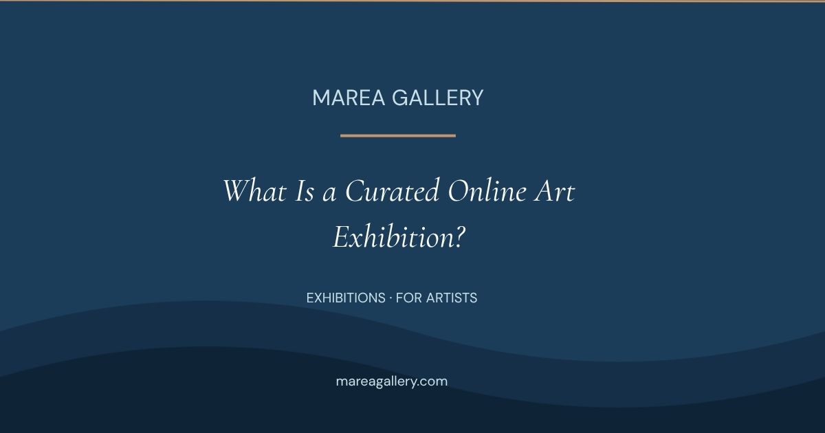 What Is a Curated Online Art Exhibition?