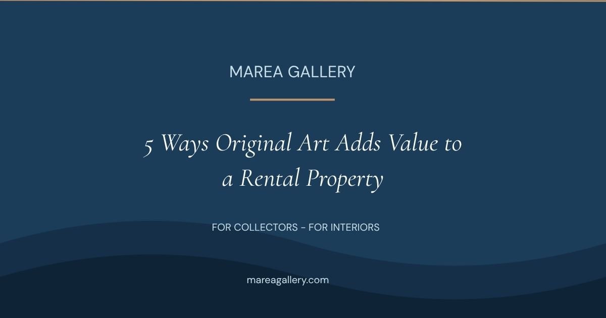 5 Ways Original Art Adds Value to a Rental Property