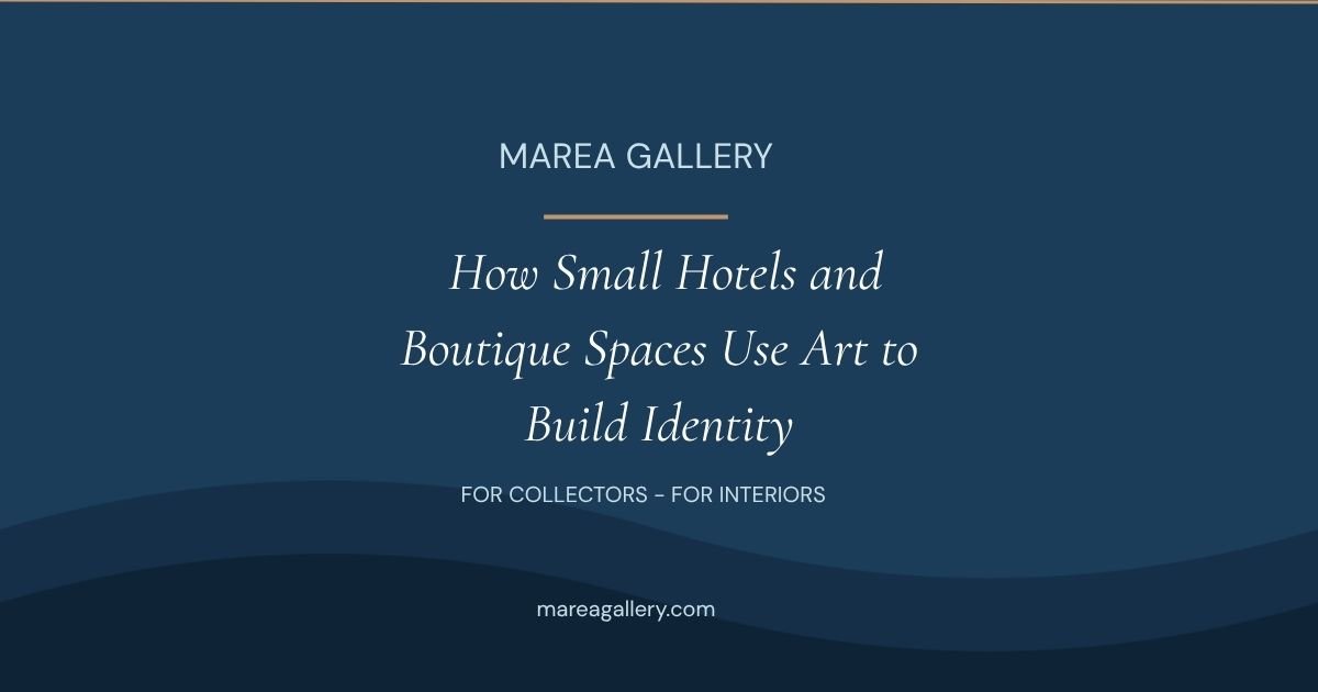 How Small Hotels and Boutique Spaces Use Art to Build Identity